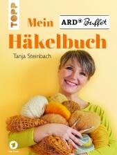 Mein ARD Buffet Häkelbuch von Tanja Steinbach MÄNGELEXEMPLAR
