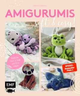 Amigurumi soft & cozy von Annemarie Sichermann